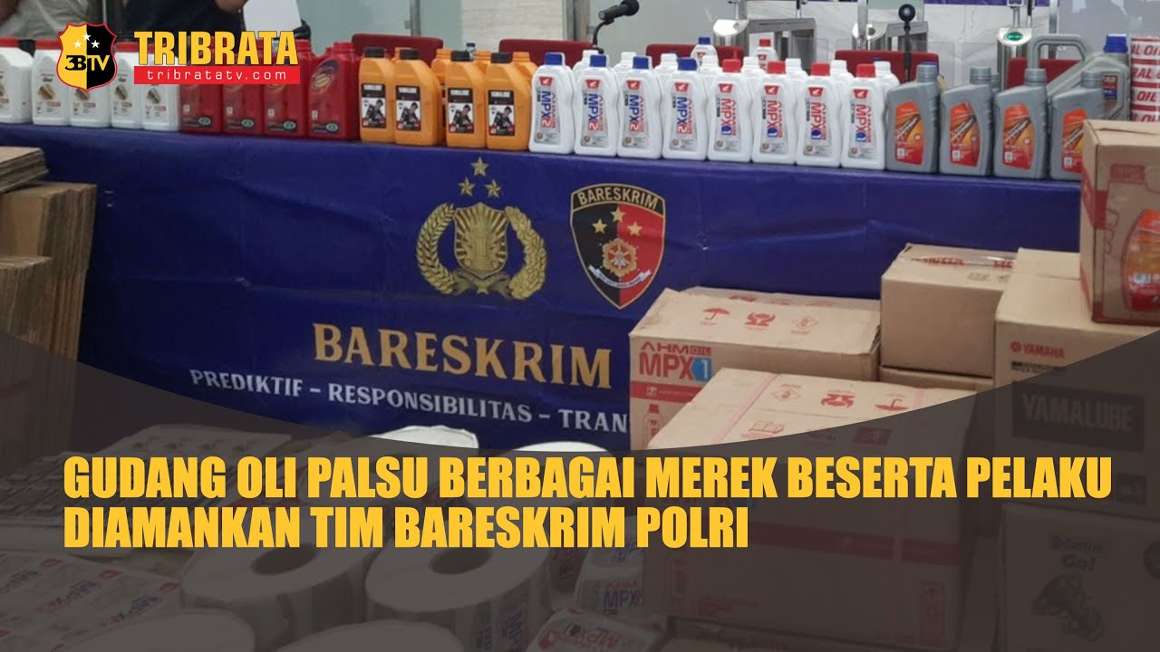 GUDANG OLI PALSU BESERTA PELAKU DIAMANKAN BARESKRIM POLRI - YouTube