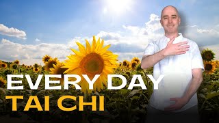 Every Day Tai Chi | Tai Chi for Beginners | 15 Minute Flow