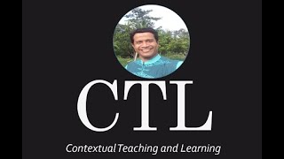 Model Pembelajaran Contextual Teaching and Learning (CTL) - Muh Idris, M.Pd.I