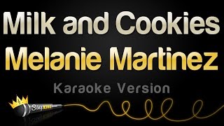 Melanie Martinez - Milk and Cookies (Karaoke Version)