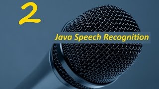 Java Speech Recognition Tutorial (Part 2)