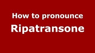 How to pronounce Ripatransone (Italian/Italy) - PronounceNames.com