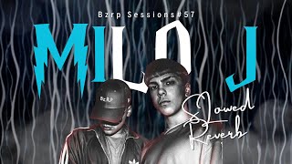 MILO J | BZRP Music Sessions #57(𝖘𝖑𝖔𝖜𝖊𝖉-𝖗𝖊𝖛𝖊𝖗𝖇)