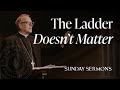 The Ladder Doesn’t Matter - Bishop Barron's Sunday Sermon