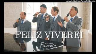 Feliz Viverei - Quarteto Princípius Playback