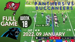 🏈Carolina Panthers vs Tampa Bay Buccaneers Week 18 NFL 2021-2022 Full Game | Football 2021