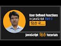 User Defined Functions Part 3 | JavaScript Hindi Tutorial