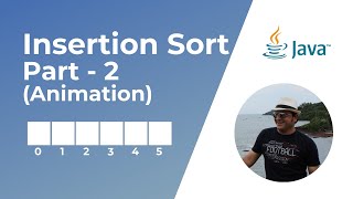 Insertion Sort algorithm in Java (Part 2) | Animation | Sorting Algorithm
