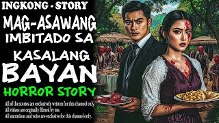 MAG-ASAWANG IMBITADO SA KASALANG BAYAN | Aswang True Story