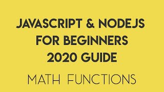 JavaScript for Beginners 2020 - Episode 5 - Math API Functions