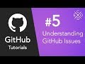 Git and GitHub Tutorials #5 - Understanding GitHub Issues