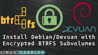 Install Debian/Devuan with Encrypted BTRFS subvolumes!
