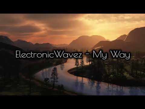 ElectronicWavez - My Way ElectronicWavez - My Way