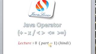 Lecture - 8 Java Operators (Part -1)