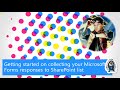 Getting started on collecting your Microsoft Forms responses to SharePoint List