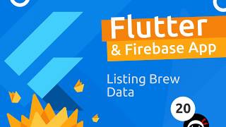 Flutter & Firebase App Tutorial #20 - Listing Brew Data