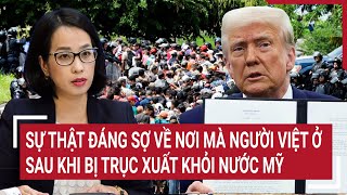 Điểm nóng: Sự thật đáng sợ về nơi mà người Việt ở sau khi bị trục xuất khỏi Mỹ