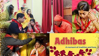 My Adhibas Ceremony - Early Morning wedding day || Bengali Marriage || Rituals