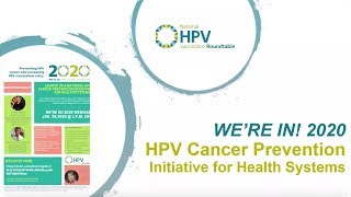 We're In! 2020 HPV Cancer Prevention Initiative for Health Systems | Webinar
