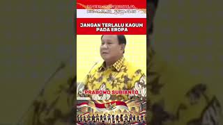 JANGAN TERLALU KAGUM PADA EROPA - PRABOWO SUBIANTO