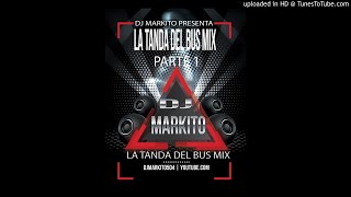 LA TANDA DEL BUS MIX PARTE 1 - DJ MARKITO