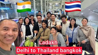 Delhi 🇮🇳 to bangkok thailand 🇹🇭 || Leh Ladakh || Dhamma friends