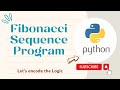 Fibonacci Sequence Program using for loop & while loop in Python || Python Tutorials for Beginners