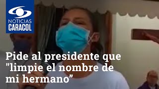 Familiar de víctima de masacre en Ábrego pide al presidente que "limpie el nombre de mi hermano”