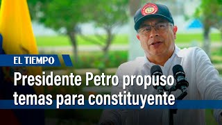 El presidente Petro habló de posible asamblea o constituyente | El Tiempo