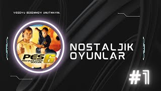 NOSTALJİK OYUNLAR #1 - PES 6 - GOAT OYUN DİYEBİLİR MİYİZ?