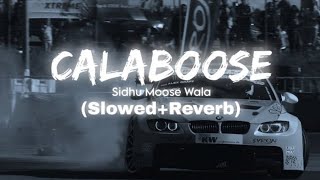 Calaboose - Sidhu Moose Wala [ Slowed & Reverb ] #lofi #music #sidhumoosewala #calaboose
