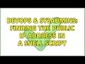 DevOps & SysAdmins: Finding the Public IP address in a shell script (23 Solutions!!)