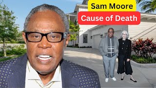 Meet Singer Sam Moore`s Cause of Death, Wife, 2 Children, Age, House, Lifestyle and Net Worth