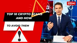 Top 10 Crypto Scams and How to Avoid Them