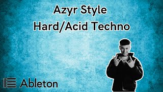 Azyr Style - Hard/Acid Techno Tutorial [​+​Free Project File]