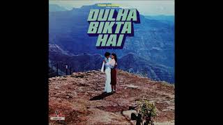 Kishore Kumar_Dulha Bikta Hai (Dulha Bikta Hai; Bappi Lahiri, Faruk Kaiser; 1981)