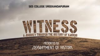 WITNESS - ( Short historical documentary) - SES COLLEGE , SREEKANDAPURAM - DEPARTMENT OF HISTORY