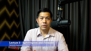 Spectrogram and Formant | Speech Processing