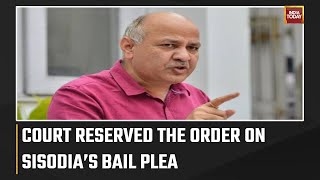 Big Blow For Former Delhi DY CM Manish Sisodia; Order On Bail Plea Reserved For March 10