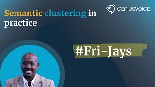 Fri-Jays #7 | Semantic Clustering in practice