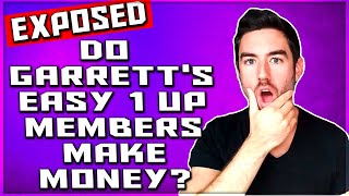 Easy 1 Up Review Of Garrett Barry l Are His Members Getting Results?