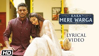 KAKA : MERE WARGA (Lyrical Video) | Sukh-E Punjabi Song | Akanksha Puri Latest Punjabi Songs 2021
