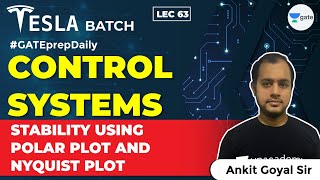 Control Systems | Stability using Polar Plot and Nyquist Plot | Lec 63 | GATE EE/ECE 2021 Exam