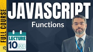JavaScript Lecture:10 | JavaScript Functions Tutorial | Create Functions in JavaScript |