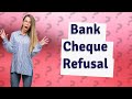 Can a bank refuse to deposit a Cheque?