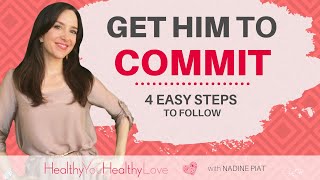Find a committed relationship (How to get him to commit to you)