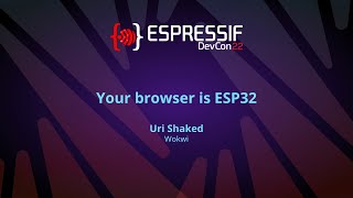 EDC22 Day 1 Talk 9: Your browser is ESP32