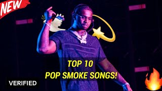TOP 10 POP SMOKE SONGS!