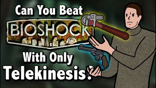 Can You Beat Bioshock With Only The Telekinesis Plasmid?