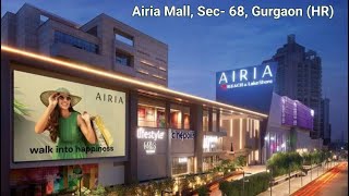 Airia Mall | New Shopping Mall in Gurugram | Airia Mall in Sohna Road Sec-68 | best mall in Gurgaon